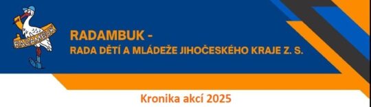 Kronika akcí RADAMBUKu 2025 - RADAMBUK | Rada dětí a mládeže Jihočeského kraje